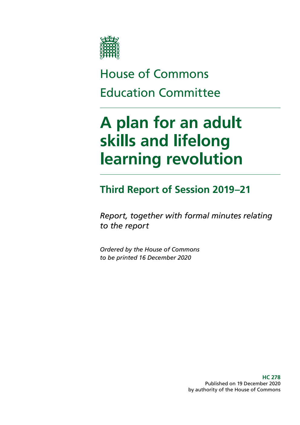 Education Committee 3rd Report. A plan for an adult skills and lifelong learning revolution Volume 1. Report