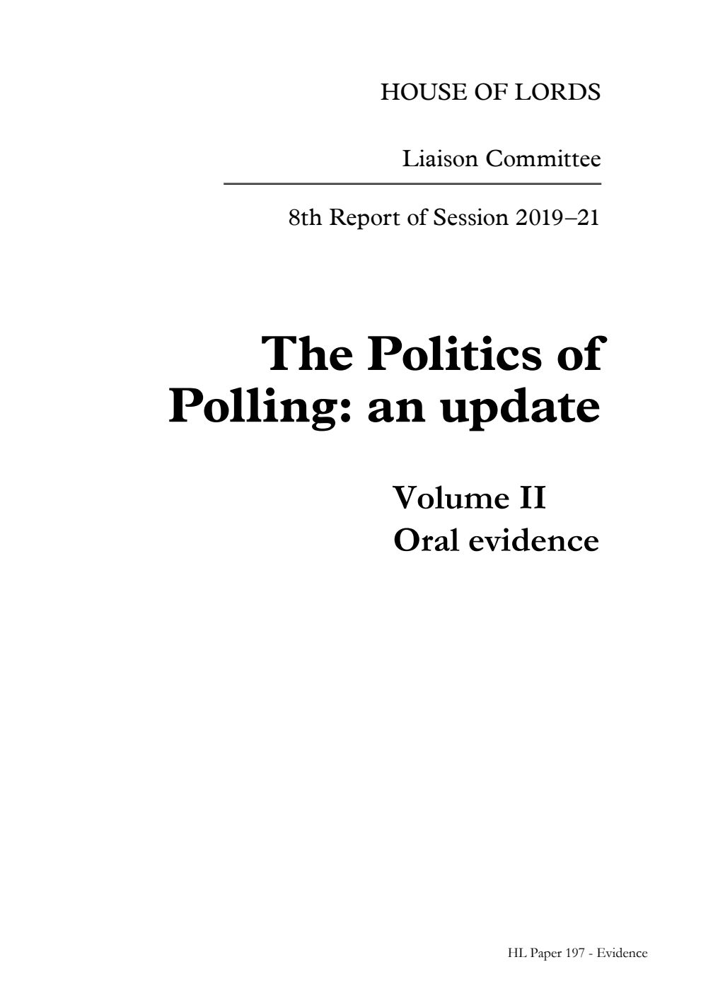 Liaison Committee 8th Report. The Politics of Polling: an update Volume 2. Oral evidence