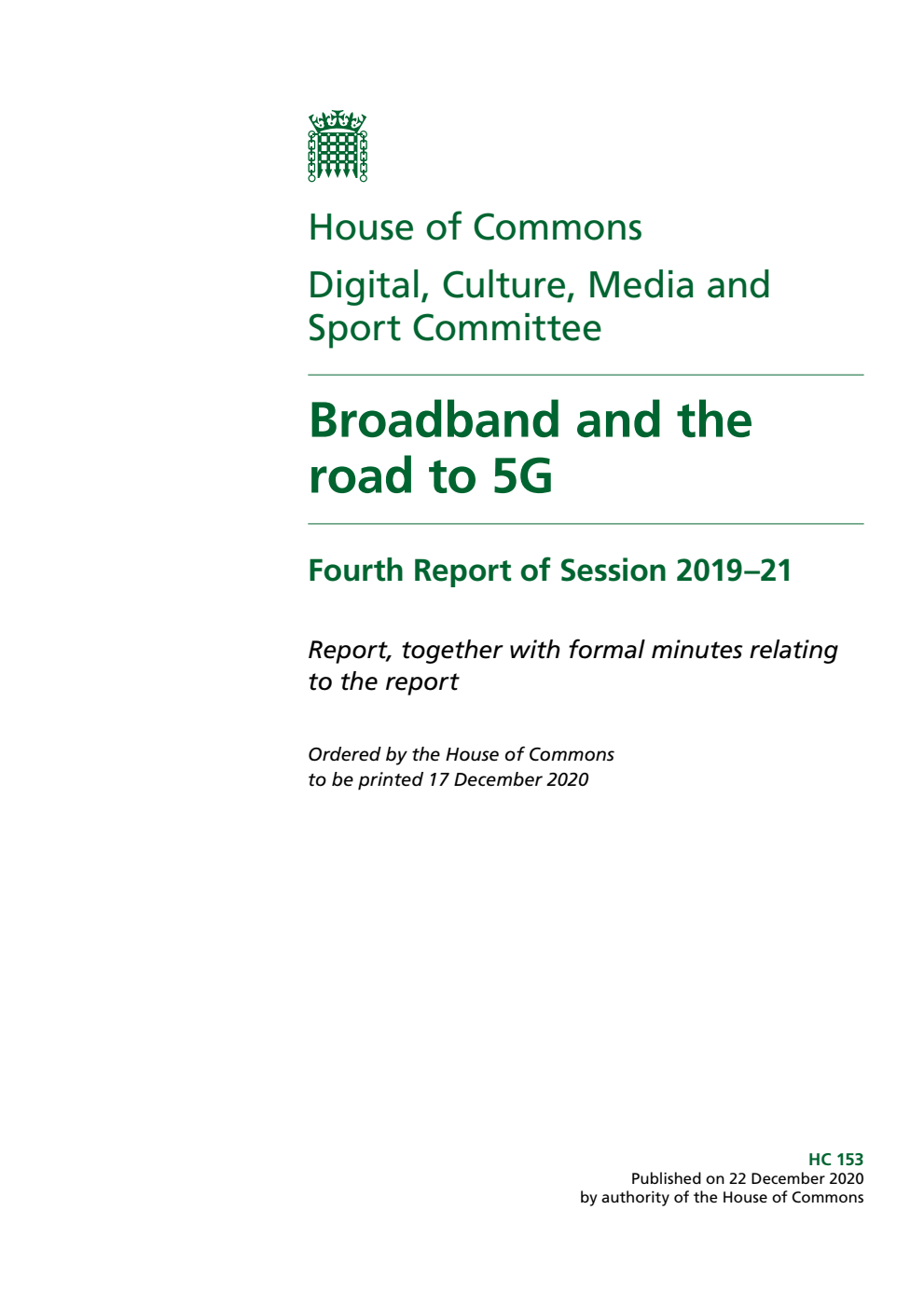 Digital, Culture, Media and Sport Committee 4th Report. Broadband and the road to 5G Volume 1. Report