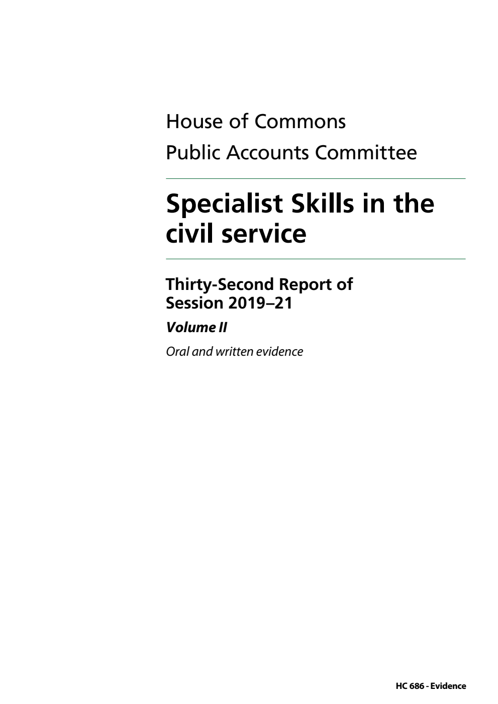 Public Accounts Committee 32nd Report. Specialist Skills in the civil service Volume 2. Oral and written evidence