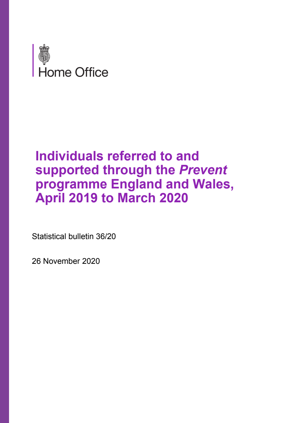 Home Office Statistical Bulletin 36/20 Individuals referred to and supported through the Prevent programme England and Wales, April 2019 to March 2020