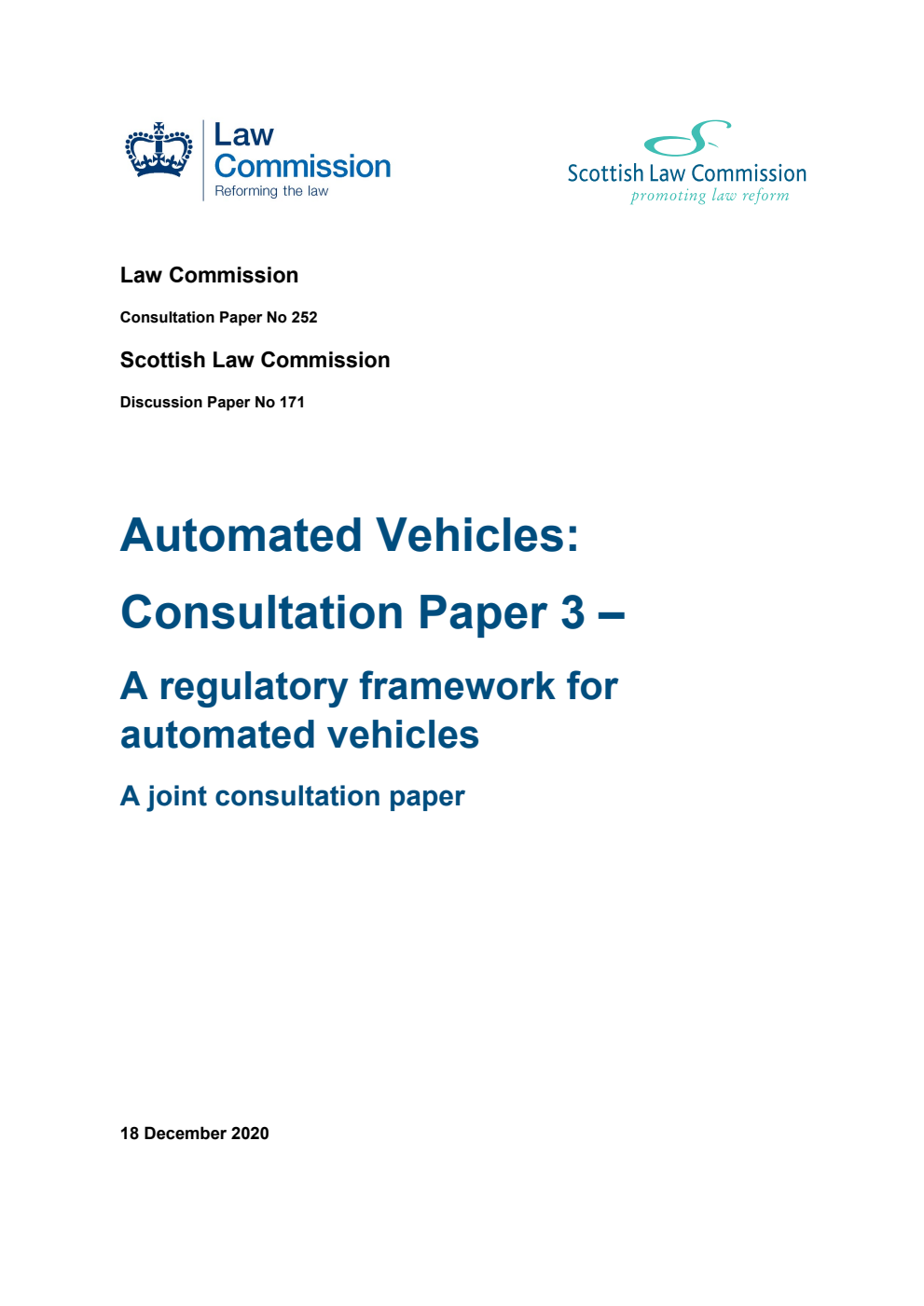 Law Commission Consultation paper 252. Scottish Law Commission Discussion Paper 171. Automated Vehicles: Consultation Paper 3 -  A regulatory framework for automated vehicles. A joint consultation paper