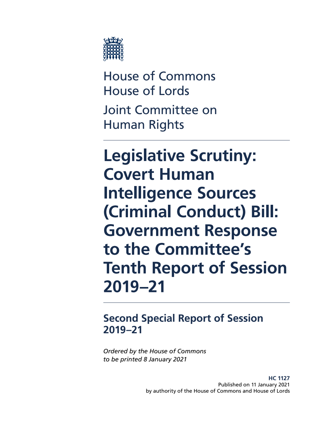 Human Rights Joint Committee 2nd Special Report. Legislative Scrutiny: Covert Human Intelligence Sources (Criminal Conduct) Bill: Government Response to the Committee’s Tenth Report of Session 2019–21