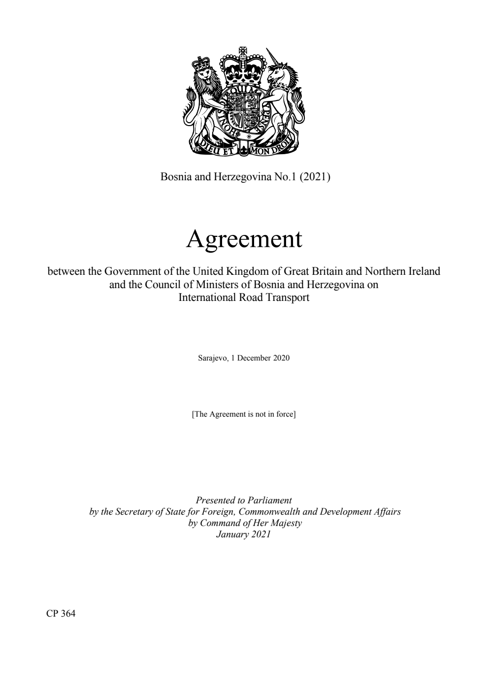 Bosnia and Herzegovina No.1 (2021) Agreement between the Government of the United Kingdom of Great Britain and Northern Ireland and the Council of Ministers of Bosnia and Herzegovina on International Road Transport. Sarajevo, 1 December 2020