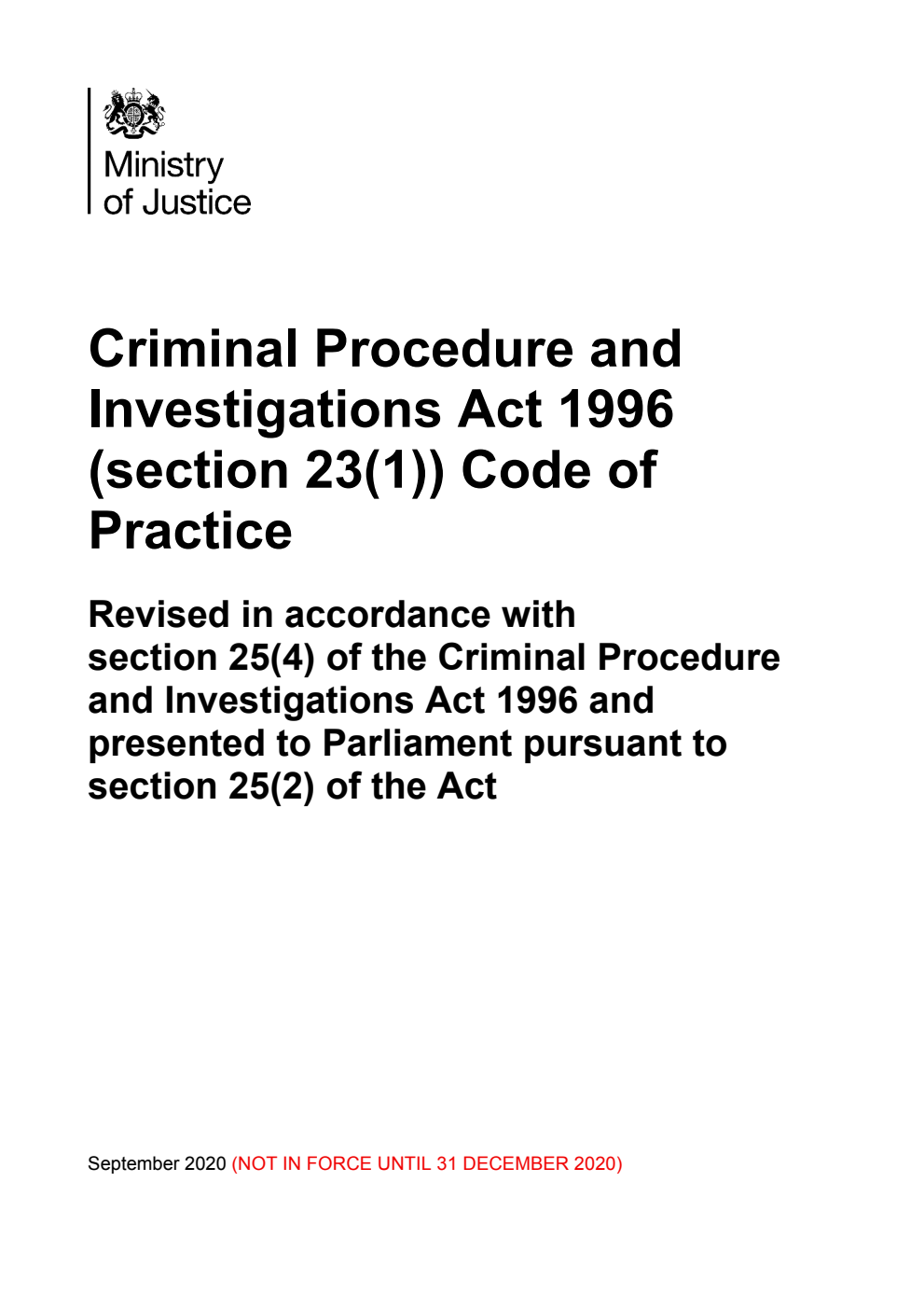 Criminal Procedure and Investigations Act 1996 (section 23(1)) Code of Practice. Revised in accordance with section 25(4) of the Criminal Procedure and Investigations Act 1996 and presented to Parliament pursuant to section 25(2) of the Act