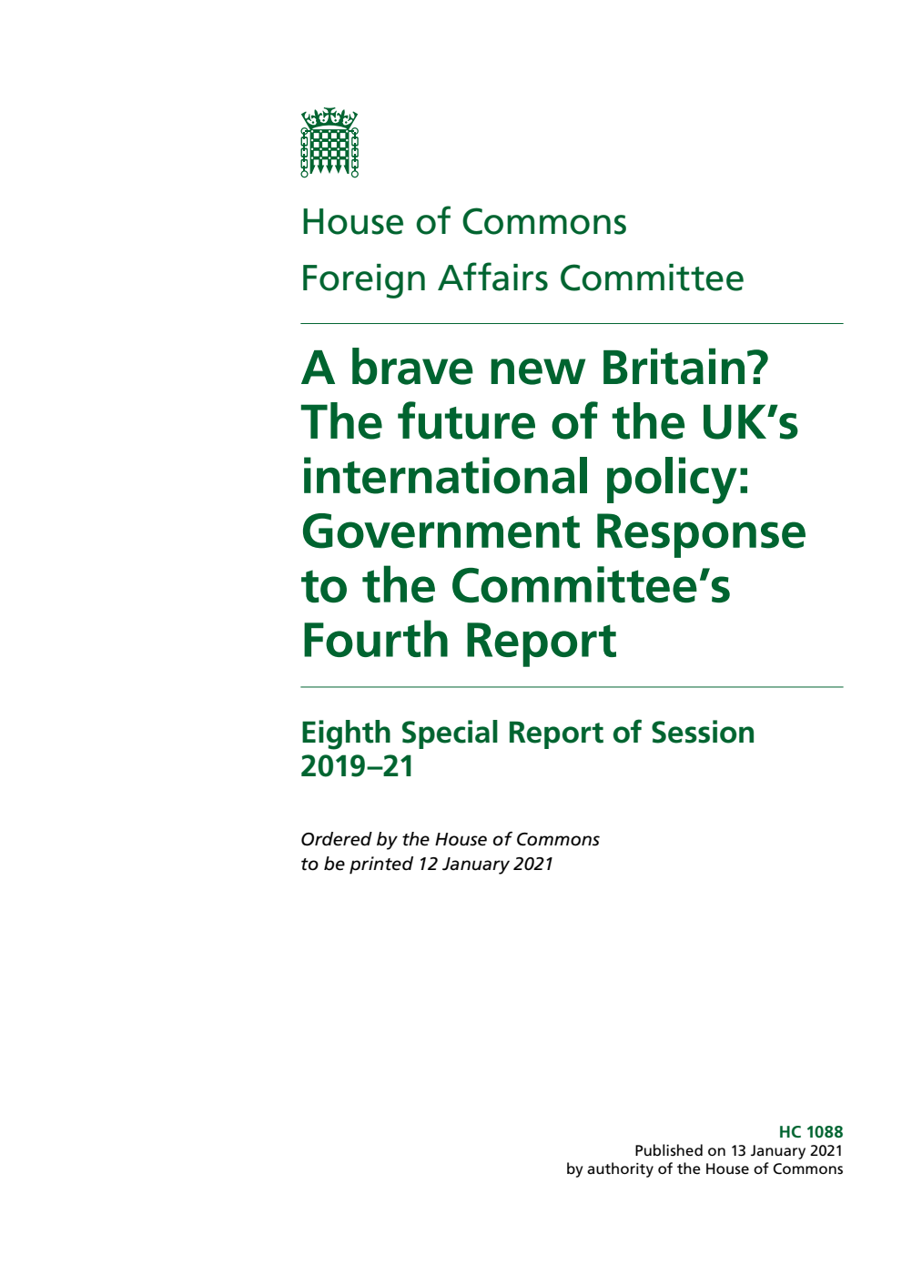 Foreign Affairs Committee 8th Special Report. A brave new Britain? The future of the UK’s international policy: Government Response to the Committee’s Fourth Report