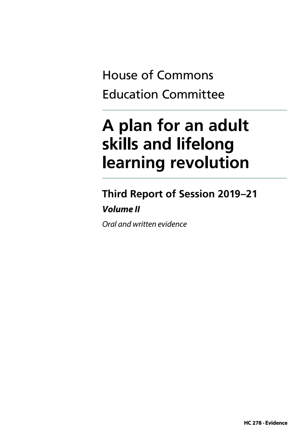 Education Committee 3rd Report. A plan for an adult skills and lifelong learning revolution Volume 2. Oral and written evidence