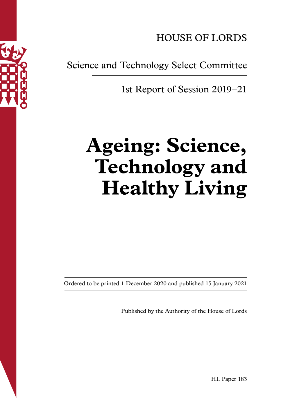 Science and Technology Select Committee 1st Report. Ageing: Science, Technology and Healthy Living Volume 1. Report