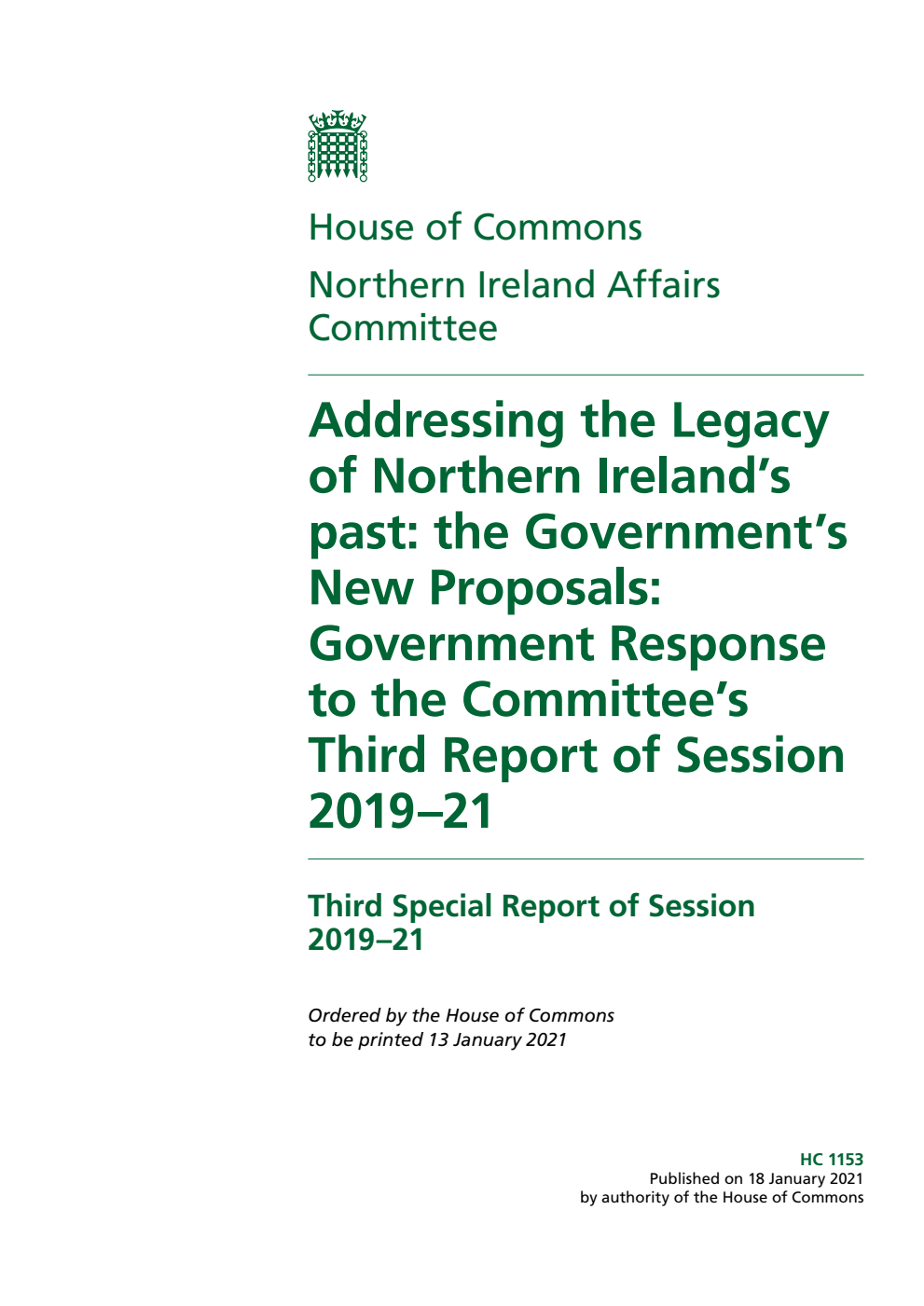 Northern Ireland Affairs Committee 3rd Special Report. Addressing the Legacy of Northern Ireland’s past: the Government’s New Proposals: Government Response to the Committee’s Third Report of Session 2019–21