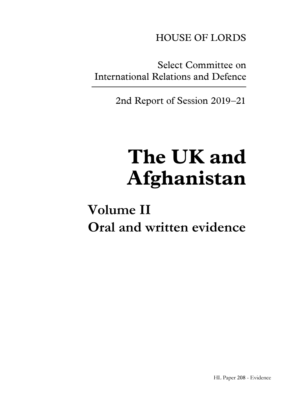 International Relations and Defence Committee 2nd Report. The UK and Afghanistan Volume 2. Oral and written evidence