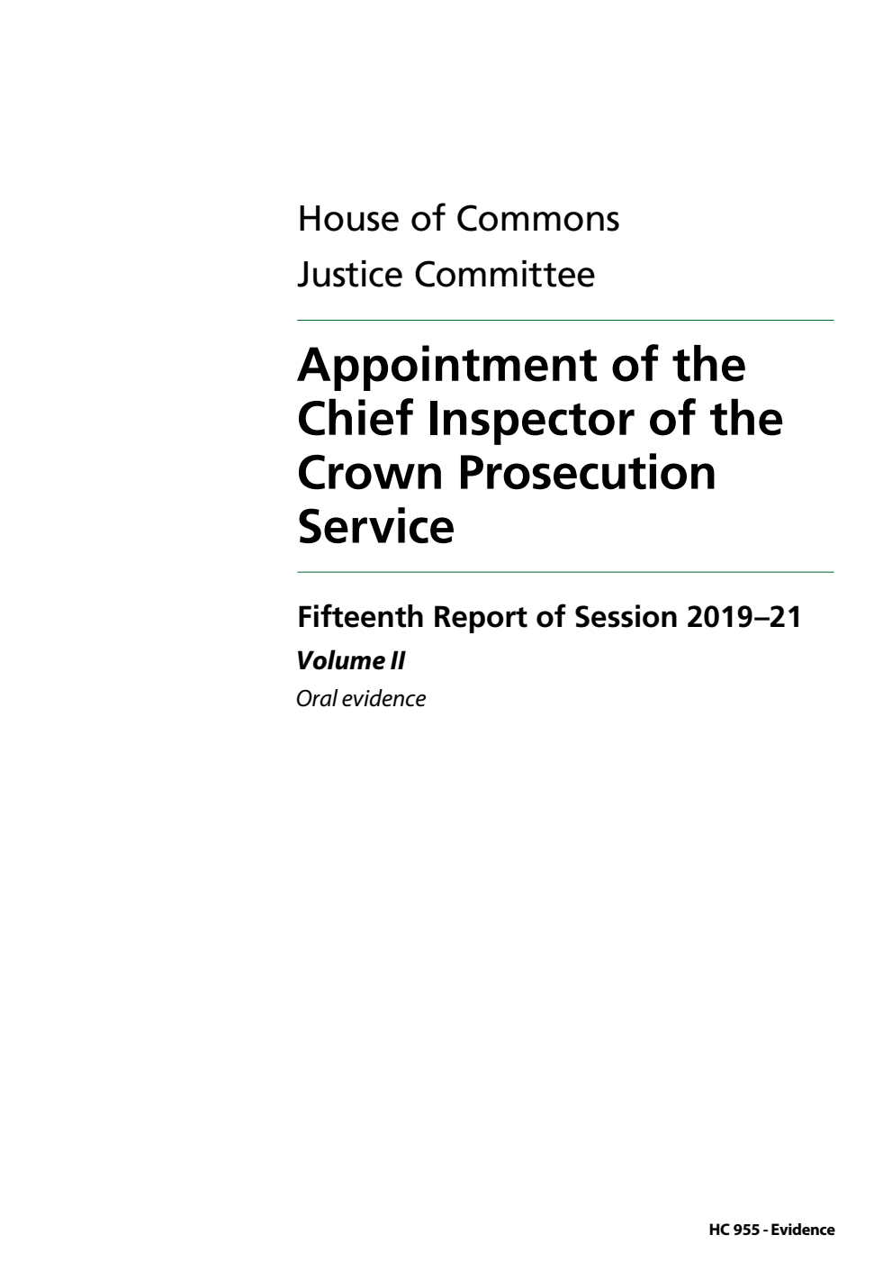Justice Committee 15th Report. Appointment of the Chief Inspector of the Crown Prosecution Service Volume 2. Oral evidence