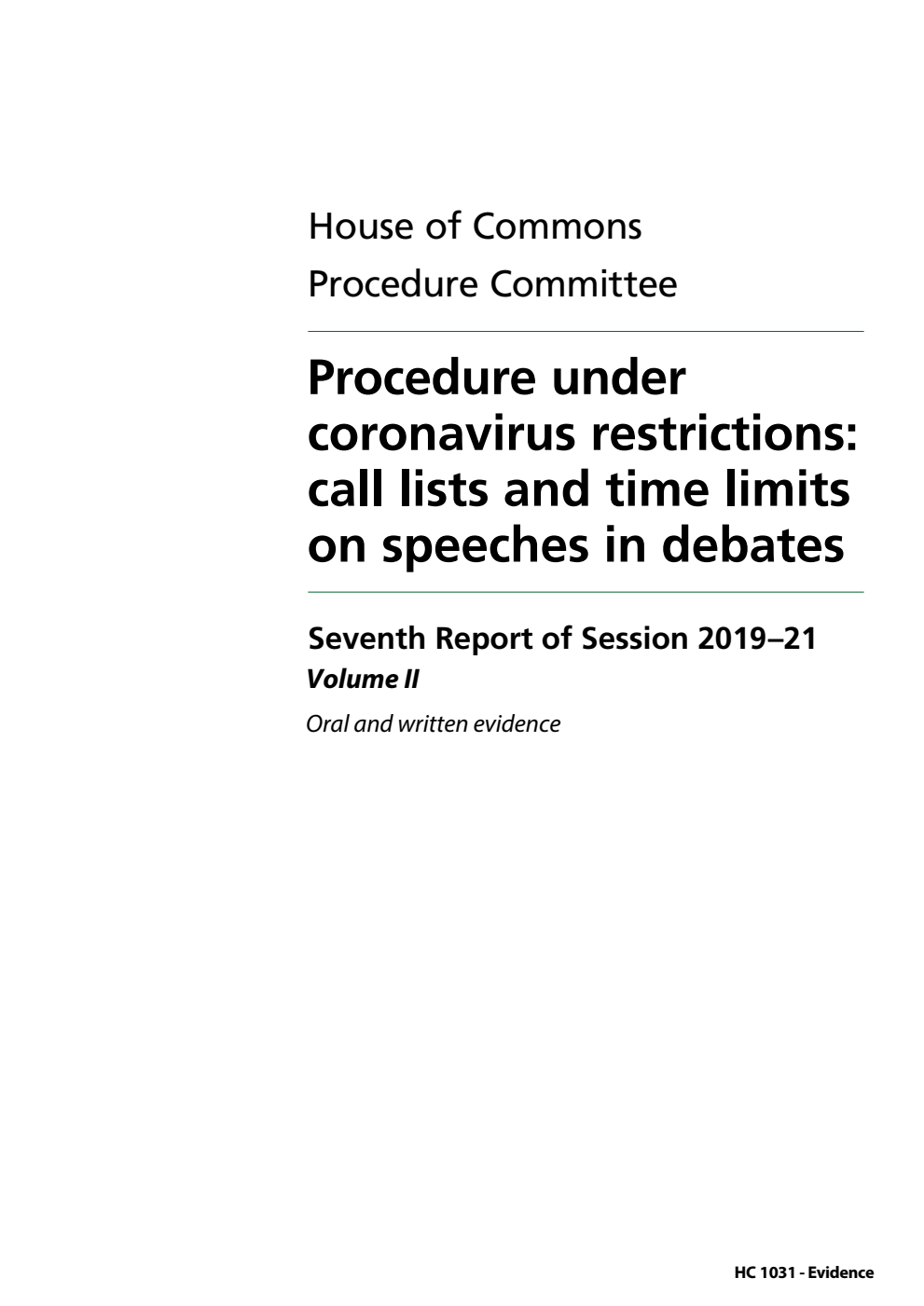 Procedure Committee 7th Report. Procedure under coronavirus restrictions: call lists and time limits on speeches in debates Volume 2. Oral and written evidence