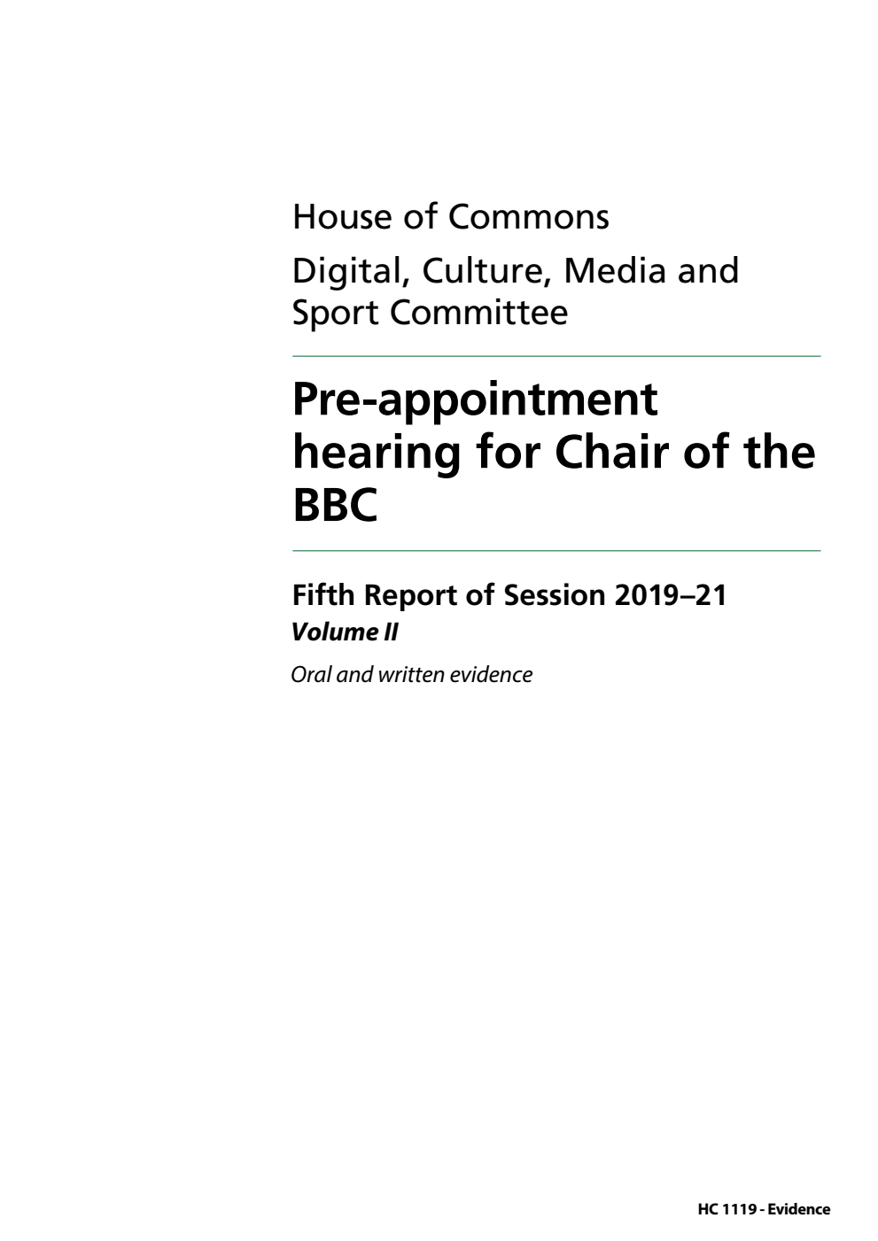 Digital, Culture, Media and Sport Committee 5th Report. Pre-appointment hearing for Chair of the BBC Volume 2. Oral and written evidence