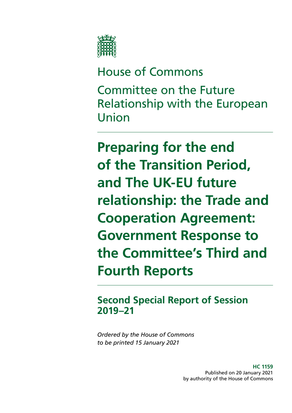 Future Relationship with the European Union Committee 2nd Special Report. Preparing for the end of the Transition Period, and The UK-EU future relationship: the Trade and Cooperation Agreement: Government Response to the Committee’s Third and Fourth Reports