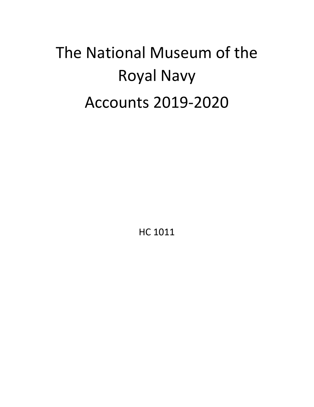 The National Museum of the Royal Navy A company limited by guarantee Trustees’ Report and Consolidated Financial Statements for the year ended 31 March 2020
