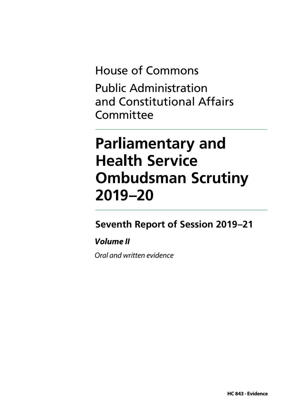 Public Administration and Constitutional Affairs Committee 7th Report. Parliamentary and Health Service Ombudsman Scrutiny 2019–20 Volume 2. Oral and written evidence