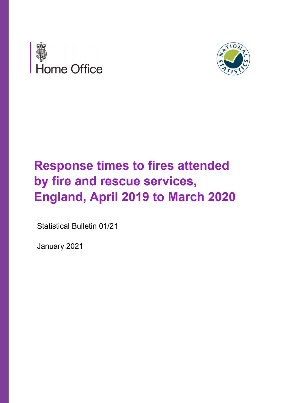 Home Office Statistical Bulletin 01/21 Response times to fires attended by fire and rescue services, England, April 2019 to March 2020
