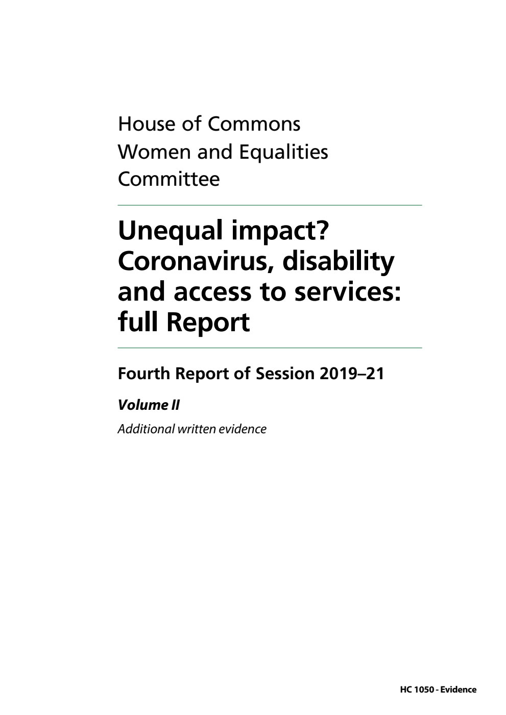 Women and Equalities Committee 4th Report. Unequal impact? Coronavirus, disability and access to services: full Report Volume 2. Additional written evidence