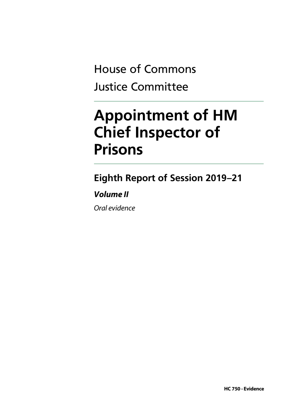 Justice Committee 8th Report. Appointment of HM Chief Inspector of Prisons Volume 2. Oral evidence
