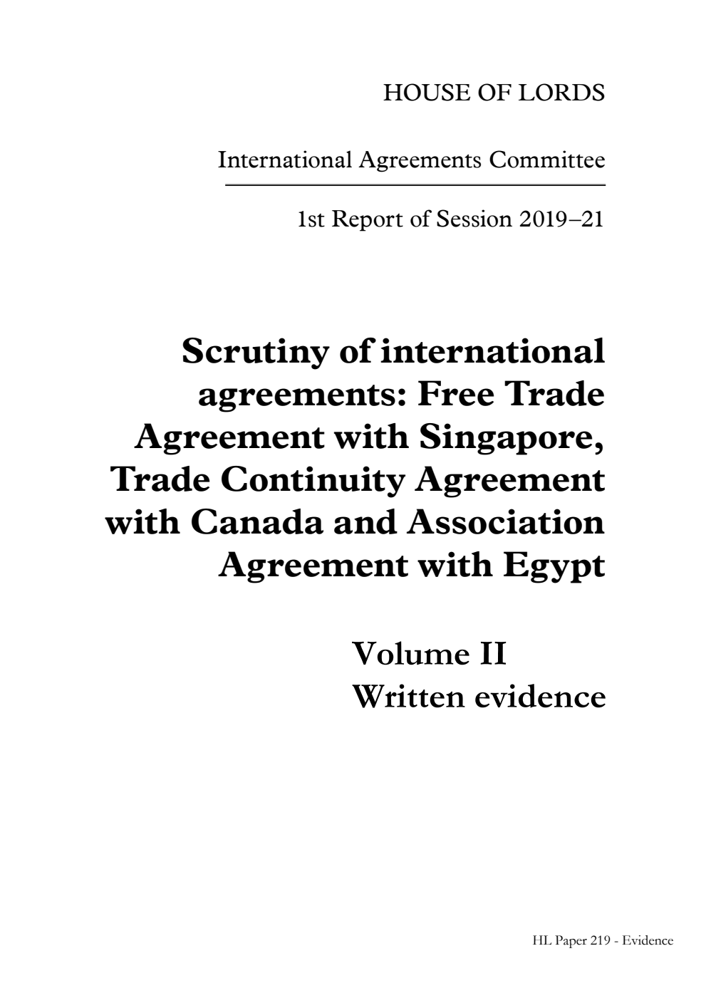 International Agreements Committee 1st Report. Scrutiny of international agreements: Free Trade Agreement with Singapore, Trade Continuity Agreement with Canada and Association Agreement with Egypt Volume 2. Written evidence
