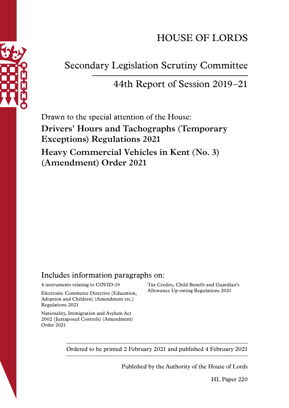 Secondary Legislation Scrutiny Committee 44th Report. Drawn to the special attention of the House: Drivers’ Hours and Tachographs (Temporary Exceptions) Regulations 2021. Heavy Commercial Vehicles in Kent (No. 3) (Amendment) Order 2021