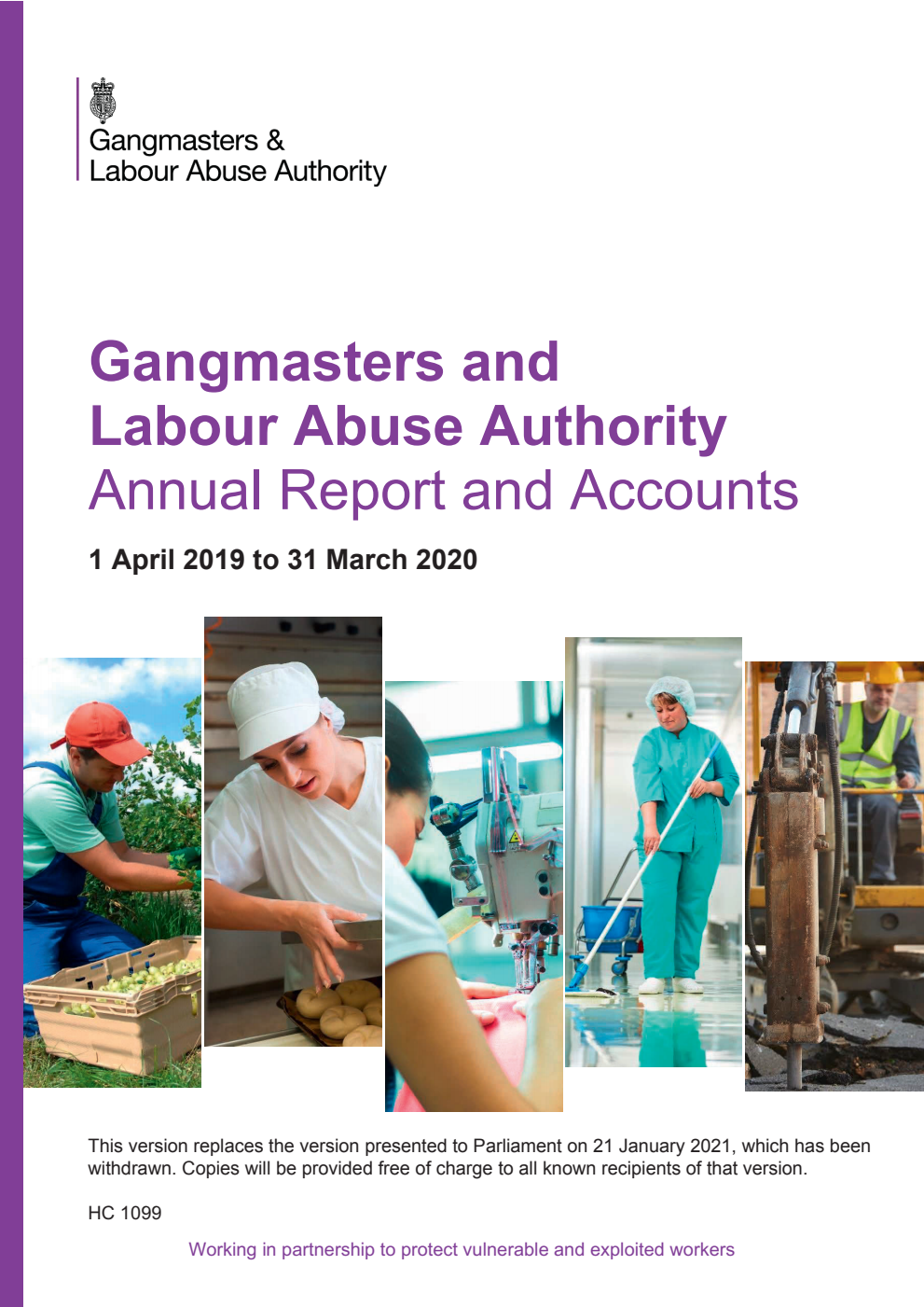 Gangmasters and Labour Abuse Authority Annual Report and Accounts 1 April 2019 to 31 March 2020. Re-issued version of 9781528621830