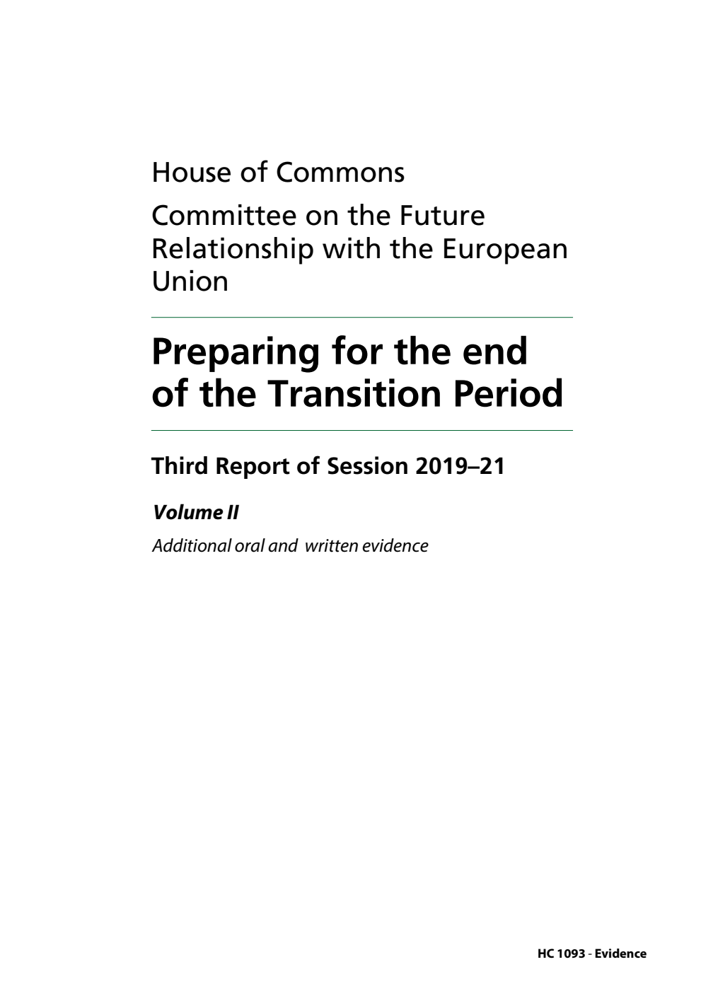 Future Relationship with the European Union Committee 3rd Report. Preparing for the end of the Transition Period Volume 2. Additional oral and written evidence