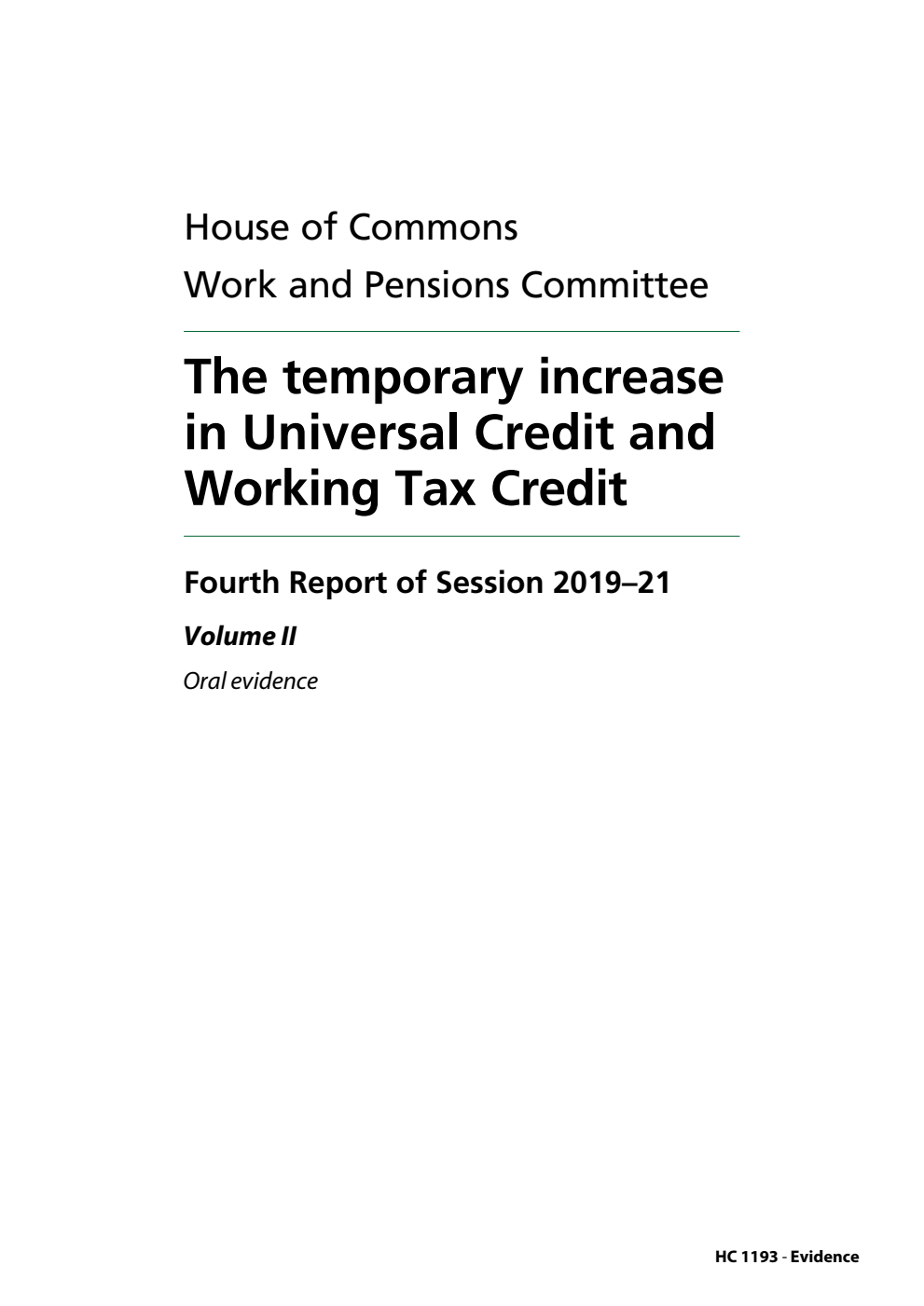 Work and Pensions Committee 4th Report. The temporary increase in Universal Credit and Working Tax Credit Volume 2. Oral evidence