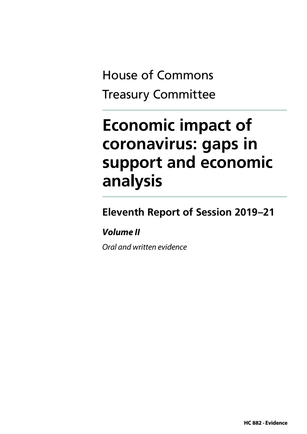 Treasury Committee 11th Report. Economic impact of coronavirus: gaps in support and economic analysis Volume 2. Oral and written evidence