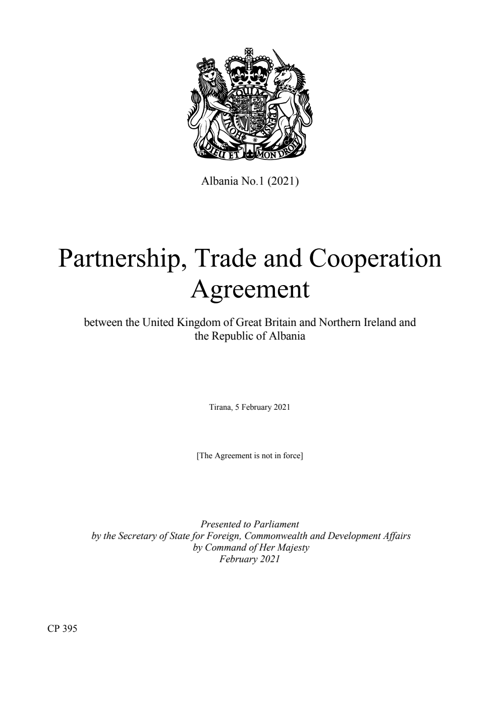 Albania No.1 (2021) Partnership, Trade and Cooperation Agreement between the United Kingdom of Great Britain and Northern Ireland and the Republic of Albania. Tirana, 5 February 2021