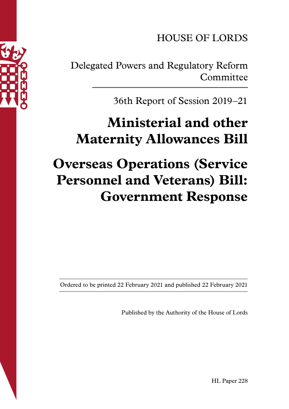 Delegated Powers and Regulatory Reform Committee 36th Report. Ministerial and other Maternity Allowances Bill. Overseas Operations (Service Personnel and Veterans) Bill: Government Response