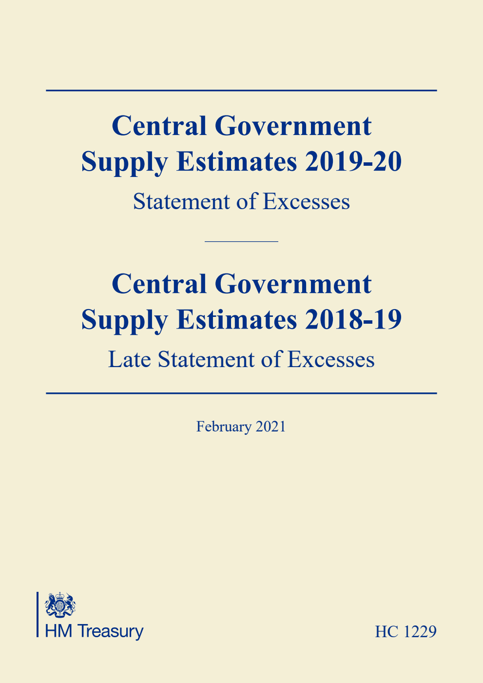 Central Government Supply Estimates 2019-20: Statement of Excesses for the year ending 31 March 2020. Central Government Supply Estimates 2018-19: Late Statement of Excesses for the year ending 31 March 2019