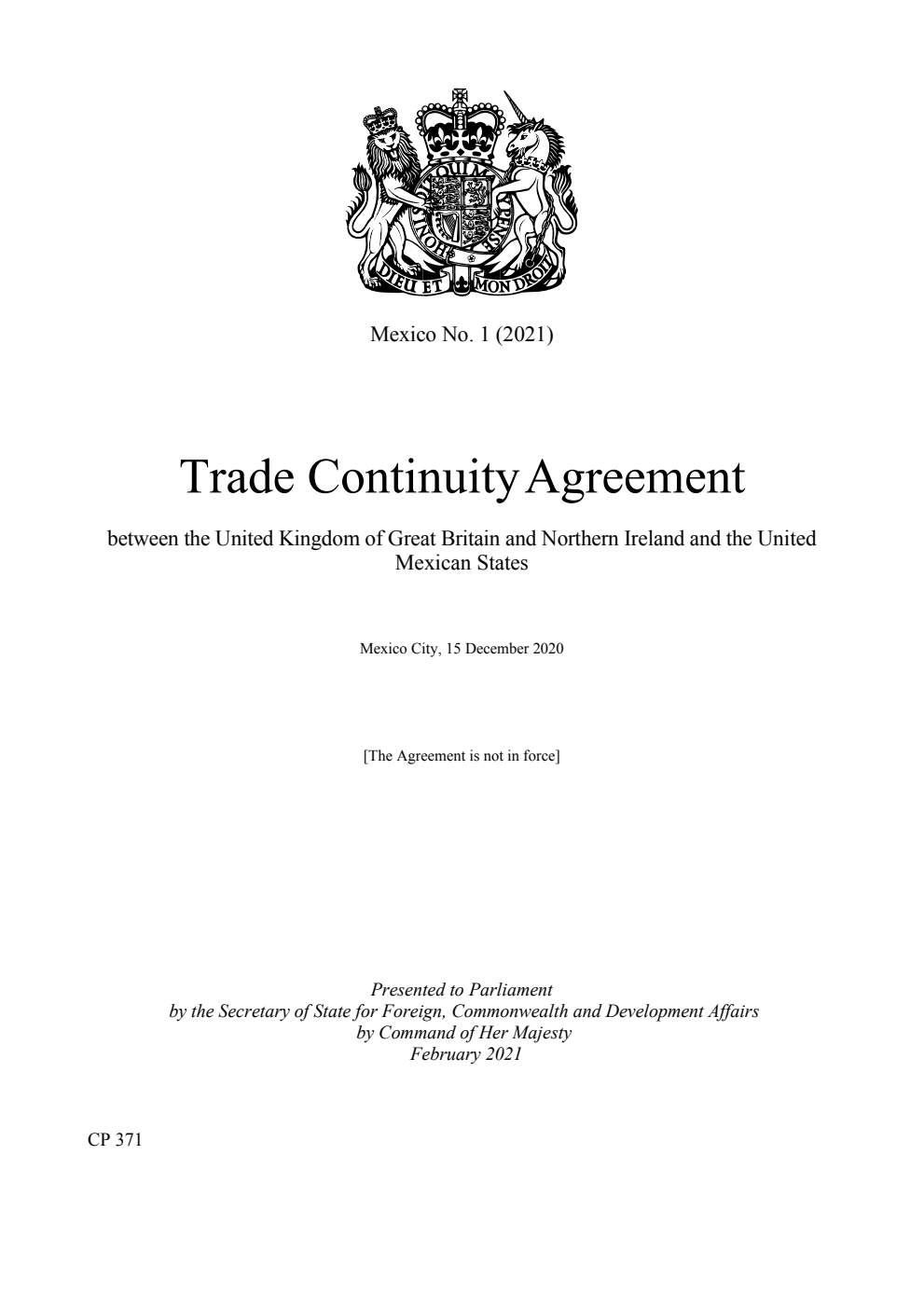 Mexico No. 1 (2021) Trade Continuity Agreement between the United Kingdom of Great Britain and Northern Ireland and the United Mexican States. Mexico City, 15 December 2020