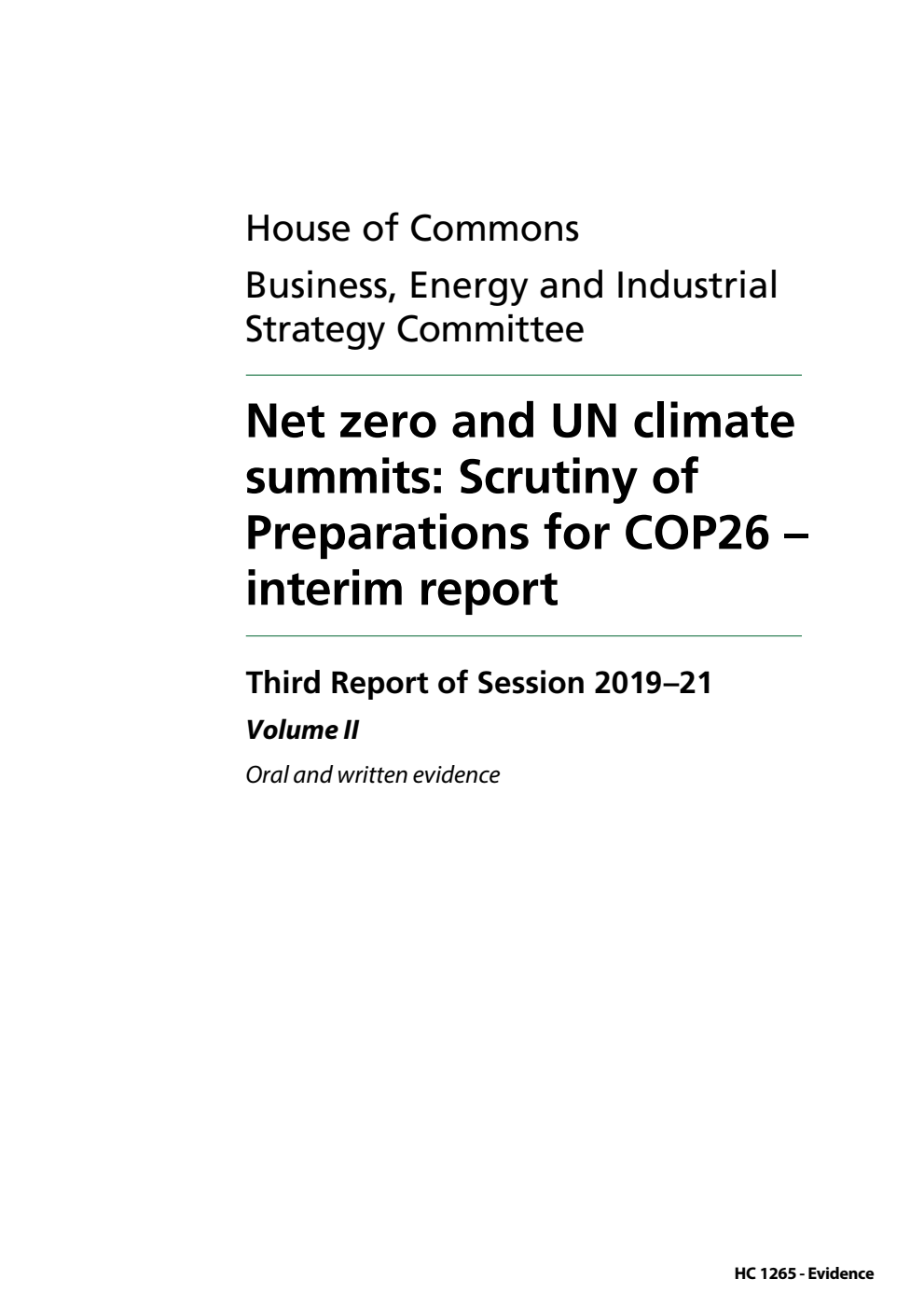 Business, Energy and Industrial Strategy Committee 3rd Report. Net zero and UN climate summits: Scrutiny of Preparations for COP26 – interim report Volume 2. Oral and written evidence