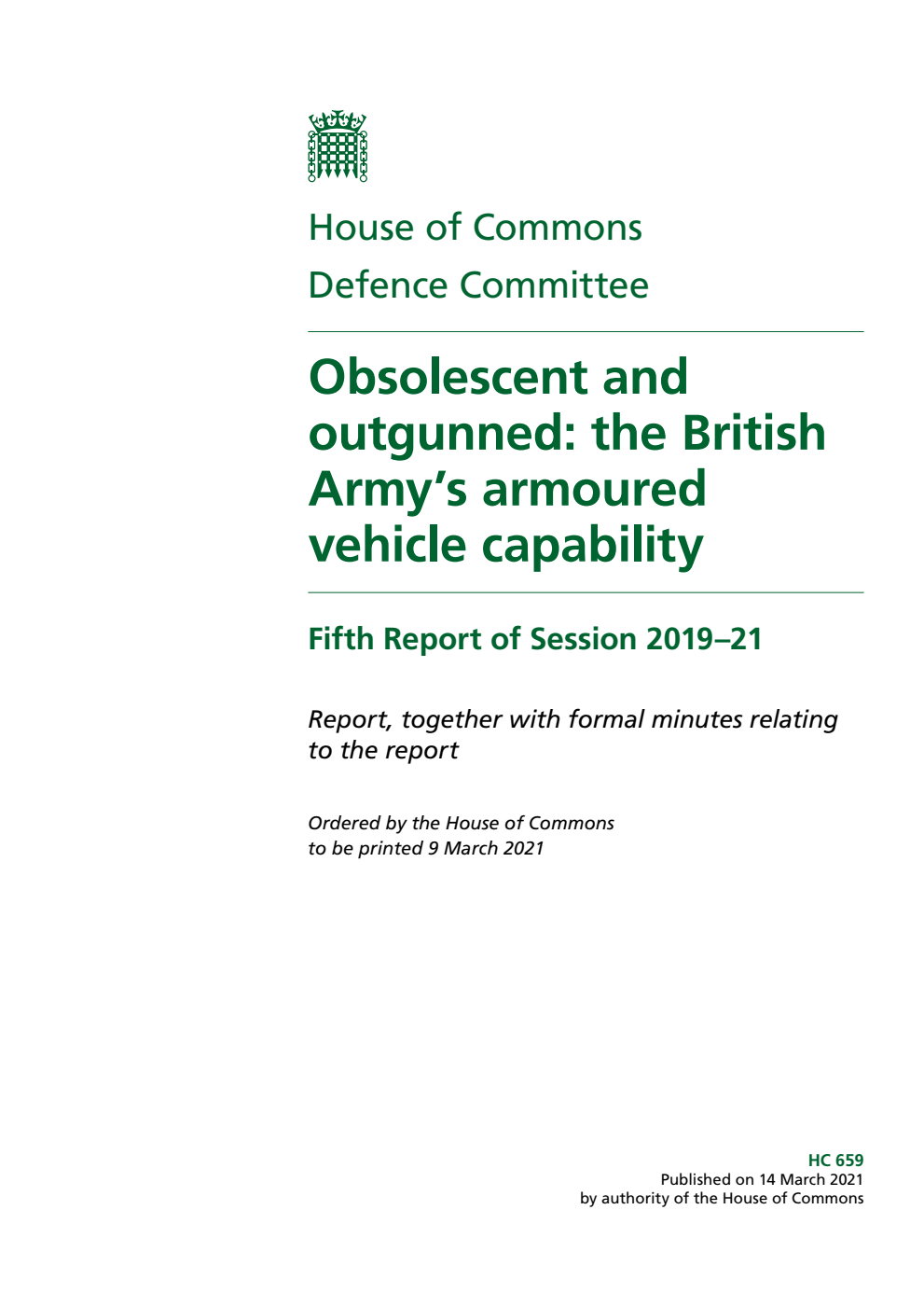 Defence Committee 5th Report. Obsolescent and outgunned: the British Army’s armoured vehicle capability Volume 1. Report