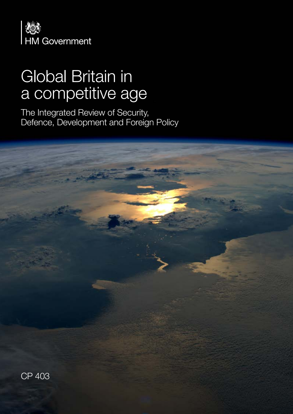 Global Britain in a competitive age. The Integrated Review of Security, Defence, Development and Foreign Policy