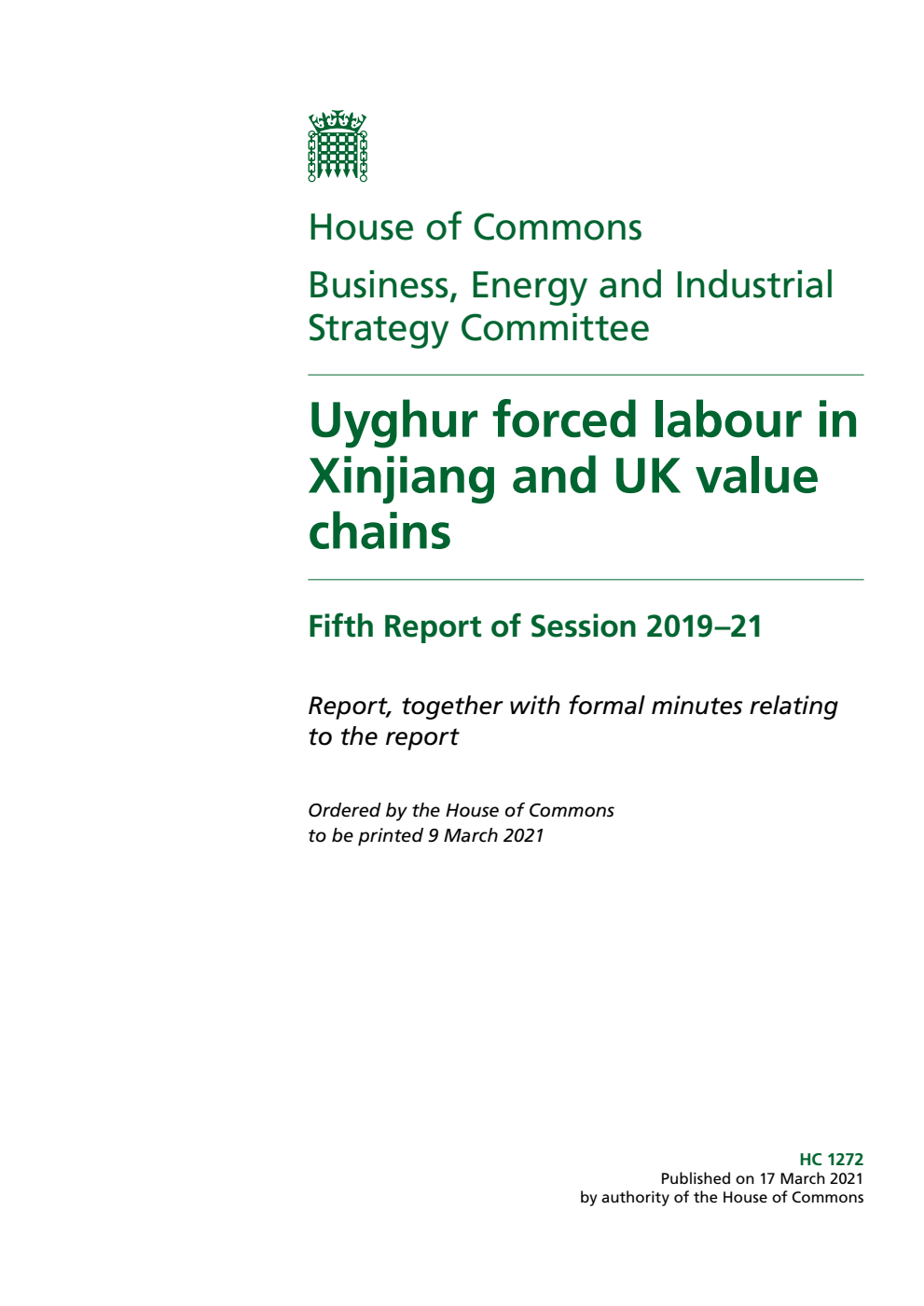 Business, Energy and Industrial Strategy Committee 5th Report. Uyghur forced labour in Xinjiang and UK value chains Volume 1. Report