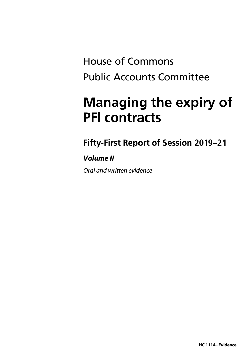 Public Accounts Committee 51st Report. Managing the expiry of PFI contracts Volume 2. Oral and written evidence