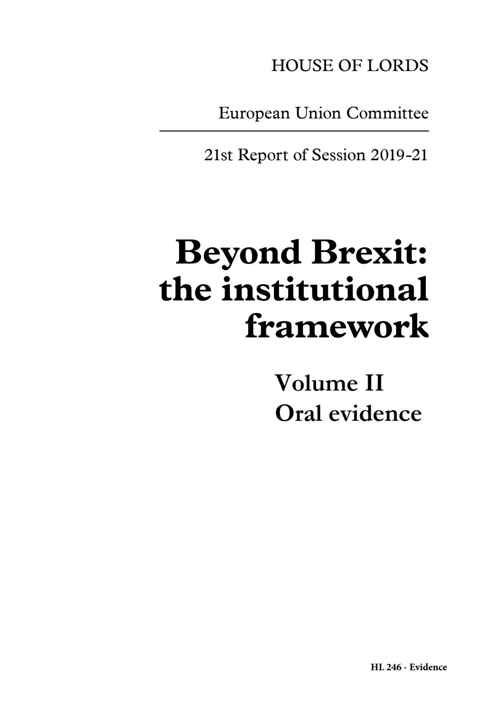 European Union Committee 21st Report. Beyond Brexit: the institutional framework Volume 2. Oral evidence