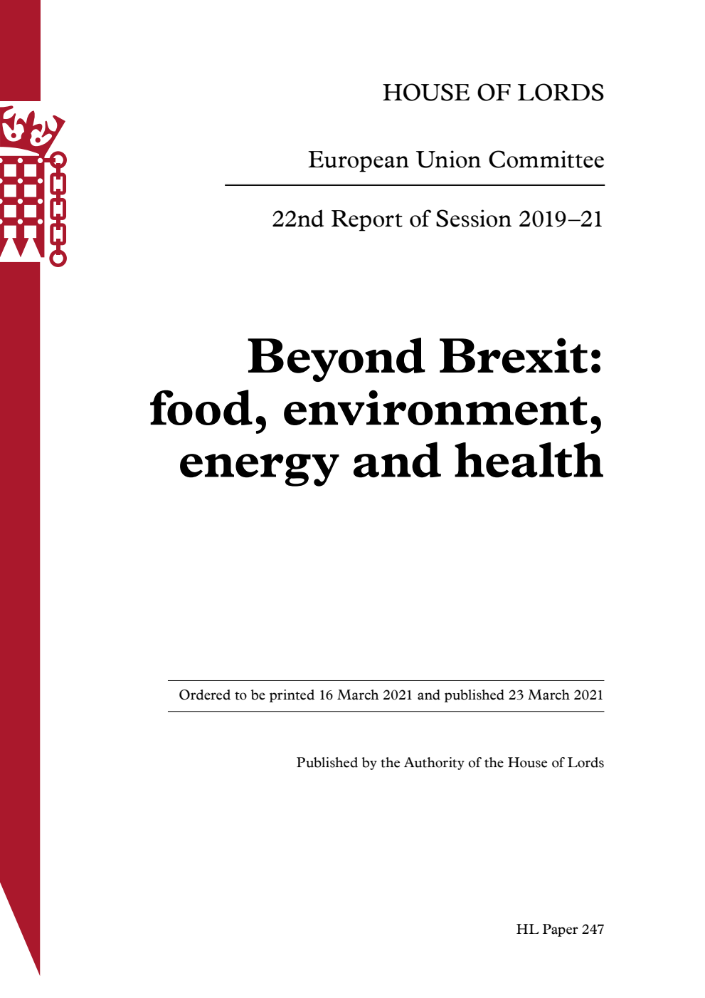 European Union Committee 22nd Report. Beyond Brexit: food, environment, energy and health Volume 1. Report