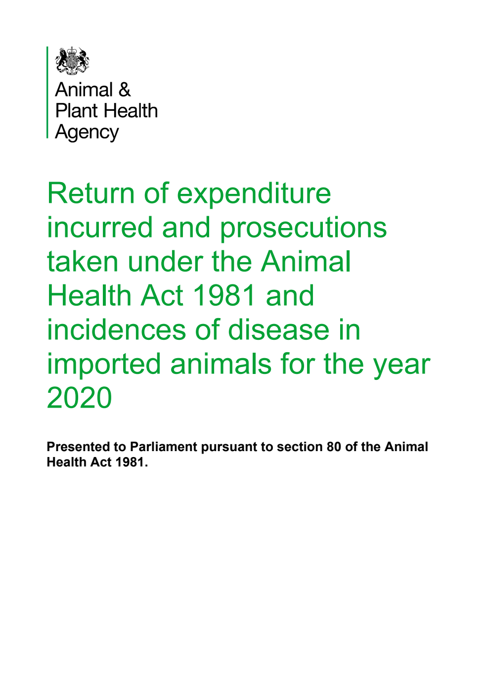 Return of expenditure incurred and prosecutions taken under the Animal Health Act 1981 and incidences of disease in imported animals for the year 2020