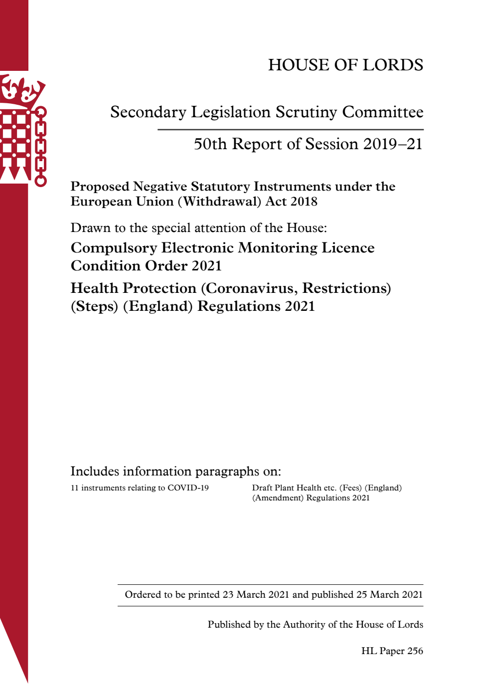 Secondary Legislation Scrutiny Committee 50th Report. Proposed Negative Statutory Instruments under the European Union (Withdrawal) Act 2018. Drawn to the special attention of the House: Compulsory Electronic Monitoring Licence Condition Order 2021. Health Protection (Coronavirus, Restrictions) (Steps) (England) Regulations 2021