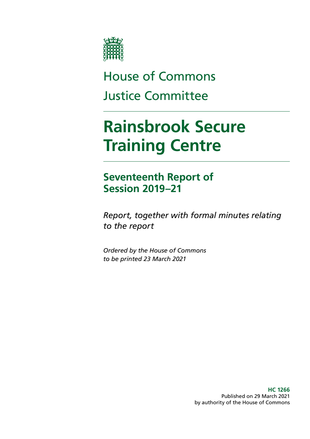 Justice Committee 17th Report. Rainsbrook Secure Training Centre Volume 1. Report