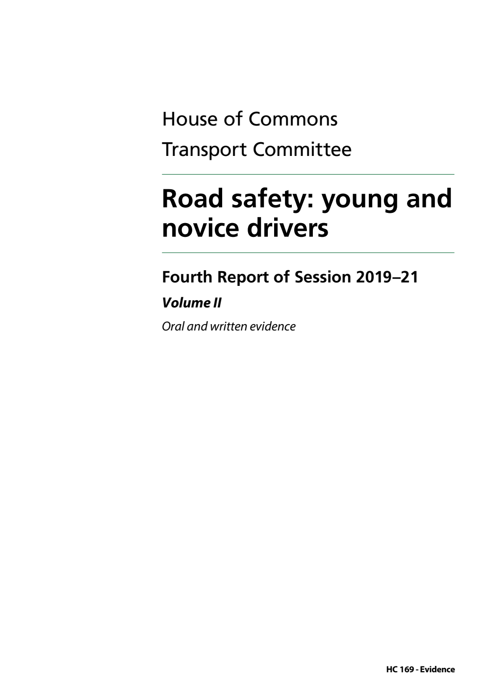 Transport Committee 4th Report. Road safety: young and novice drivers Volume 2. Oral and written evidence