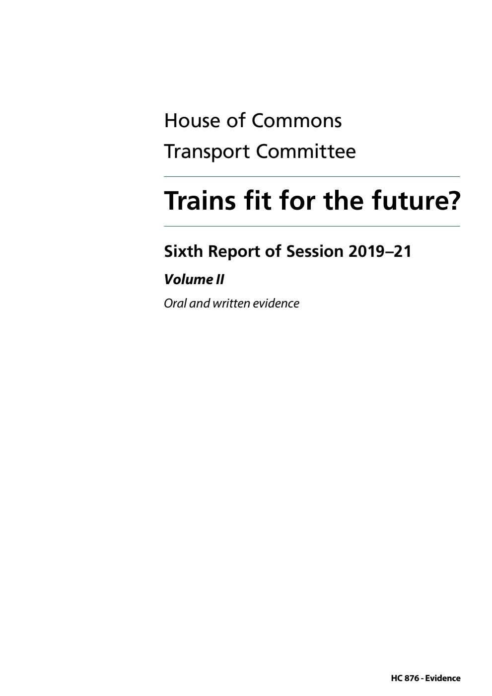 Transport Committee 6th Report. Trains fit for the future? Volume 2. Oral and written evidence