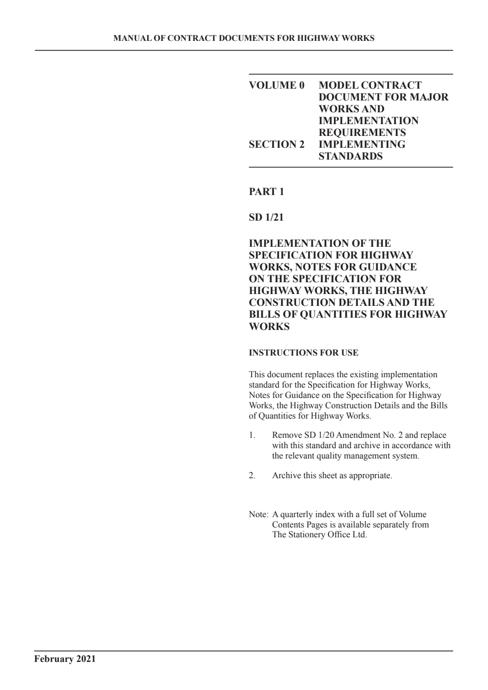 Manual of contract documents for highway works Volume 0 Model contract document for major works and implementation requirements. Section 2 Implementing standards. Part 1 SD1/21 Implementation of Specification for Highway Works, Notes for Guidance on the Specification for Highway Works, the Highway Construction Details and the Bills of Quantities for Highway Works. February 2021