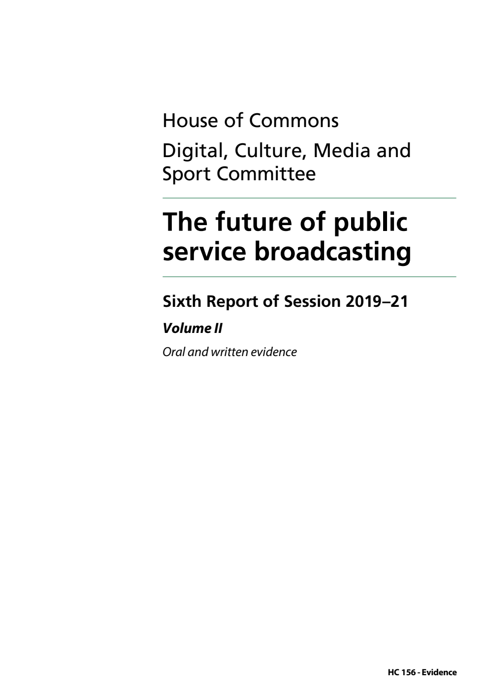 Digital, Culture, Media and Sport Committee 6th Report. The future of public service broadcasting Volume 2. Oral and written evidence