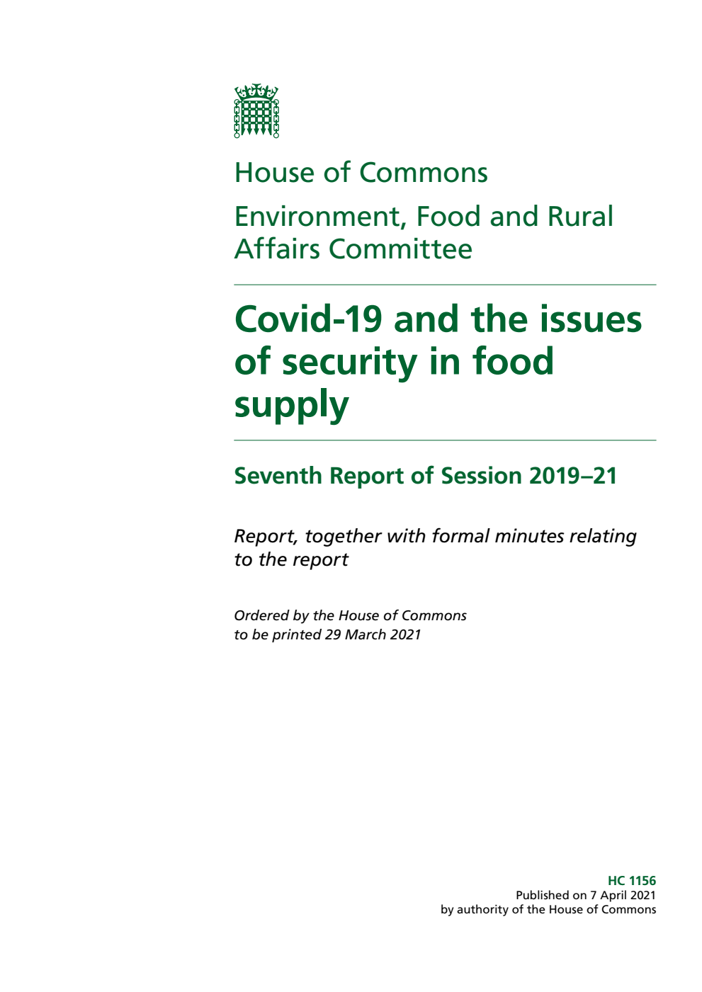 Environment, Food and Rural Affairs Committee 7th Report. Covid-19 and the issues of security in food supply Volume 1. Report