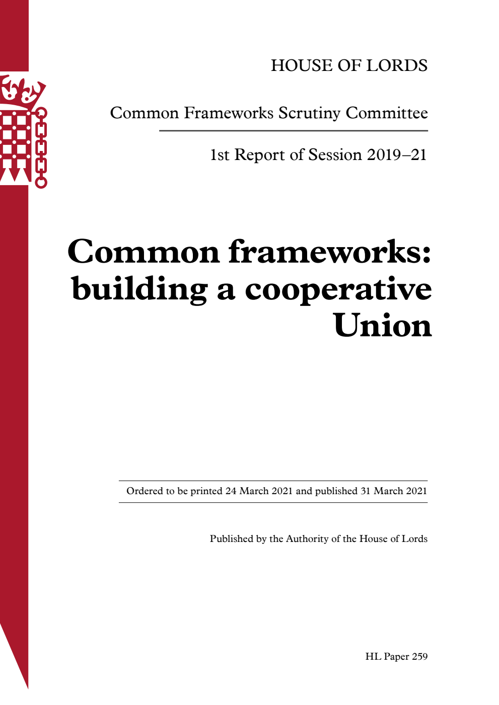 Common Frameworks Scrutiny Committee 1st Report. Common frameworks: building a cooperative Union Volume 1. Report
