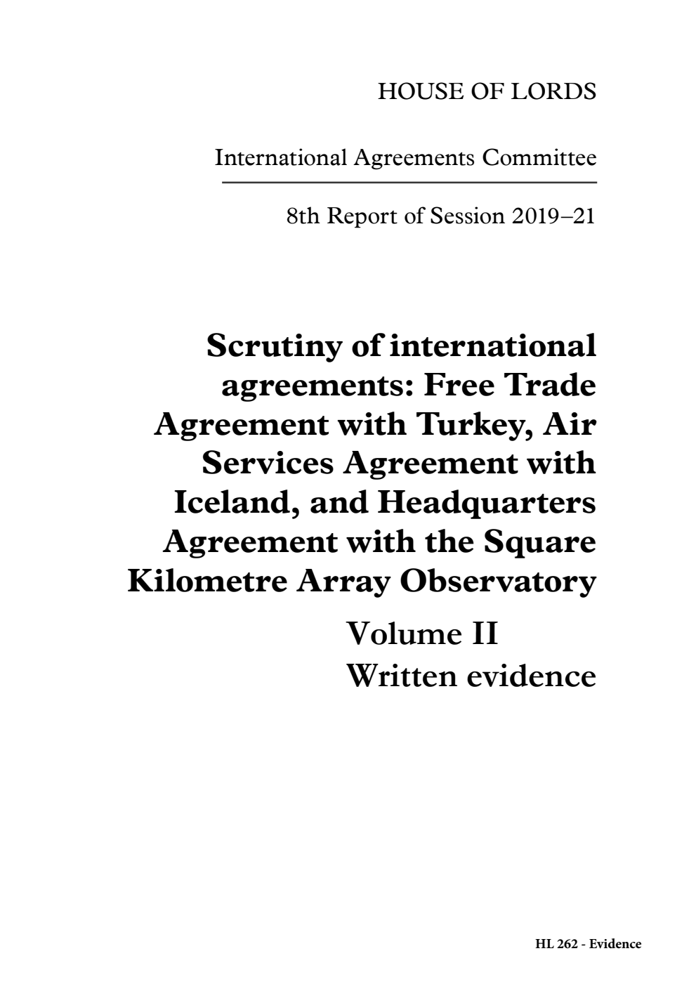 International Agreements Committee 8th Report. Scrutiny of international agreements: Free Trade Agreement with Turkey, Air Services Agreement with Iceland, and Headquarters Agreement with the Square Kilometre Array Observatory Volume 2. Written evidence